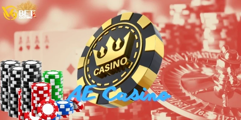 AE Casino tối ưu trải nghiệm chơi sang trọng và gần gũi