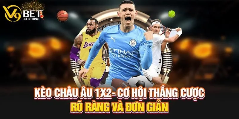 Cách hiểu cơ bản về kèo châu Âu là gì?